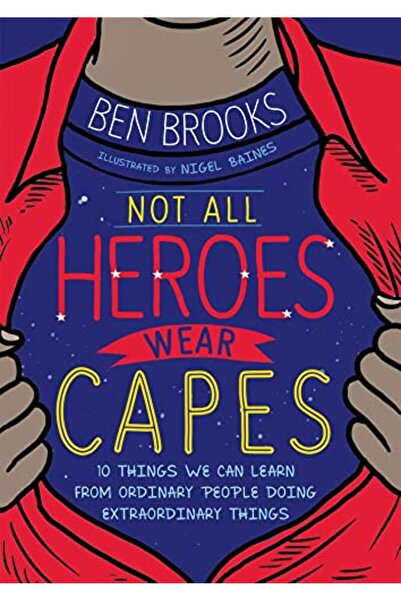 Hachette ليس كل الأبطال يرتدون عباءات 10 أشياء يمكننا أن نتعلمها من الأشخاص ا...