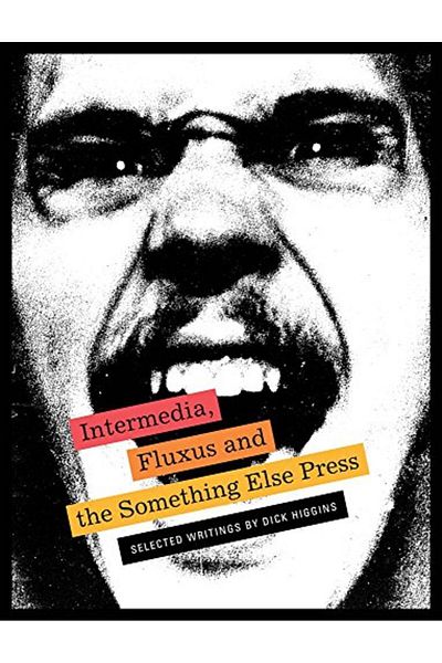 Ingram Intermedia Fluxus And The Something Else Press Selected Writings By Dick Higgins