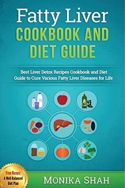 Ingram Fatty Liver Cookbook & Diet Guide 85 Most Powerful Recipes To Avert Fatty Liver & Lose Weight Fast