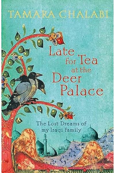 Harper Collins تأخر موعد تناول الشاي في قصر الغزلان أحلام عائلتي العراقية الضائعة