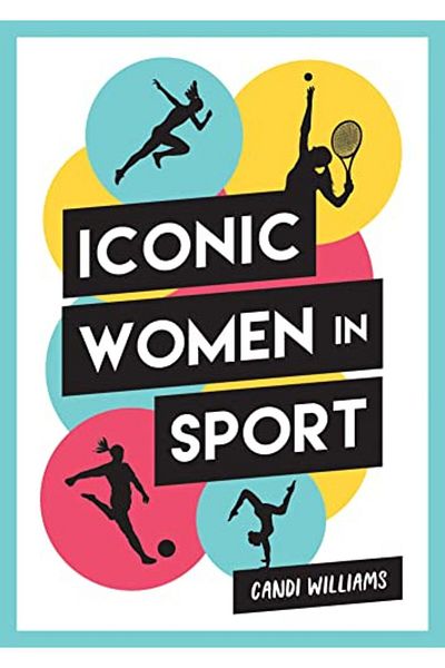 Hachette Iconic Women In Sport A Celebration Of 38 Inspirational Sporting Icons