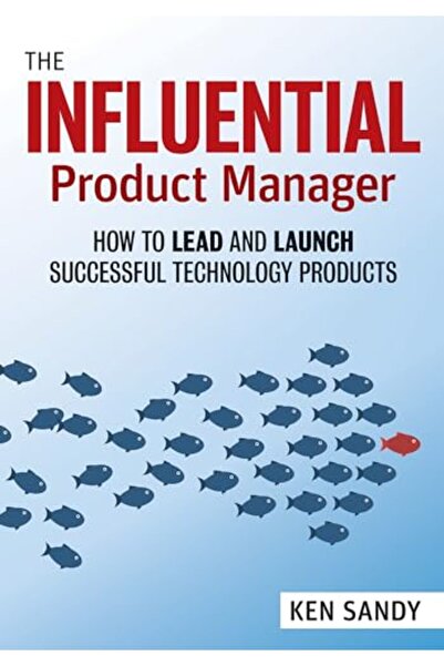 Penguin Random House مدير المنتج المؤثر: كيفية قيادة وإطلاق منتجات تكنولوجية ...