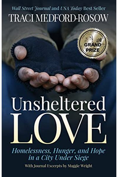 Ingram Unsheltered Love Homelessness Hunger And Hope In A City Under Siege