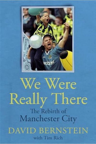 Macmillan Distribution We Were Really There The Rebirth Of Manchester City