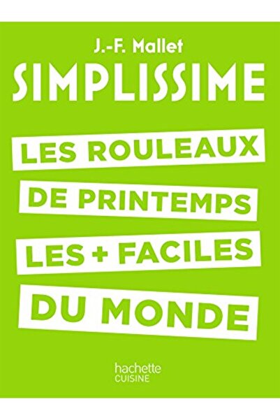 Hachette Simplissime Les Rouleaux De Printemps Les Rouleaux De Printemps Les Faciles Du Monde