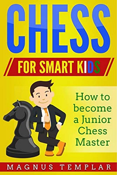 Ingram Chess For Smart Kids How To Become A Junior Chess Master