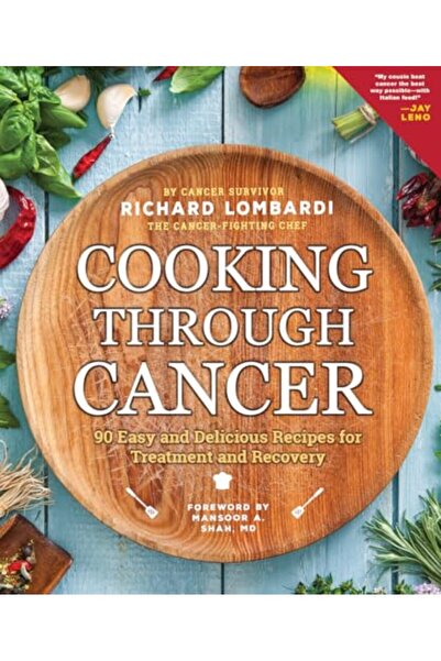 Hachette Cooking Through Cancer 50 Easy And Delicious Recipes For Treatment A...