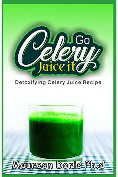 Ingram Detoxifying Celery Juice Recipe Go Celery Juice It