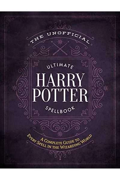 Macmillan Distribution The Unofficial Ultimate Harry Potter Spellbook A Complete Reference Guide To Every Spell In The Wiz