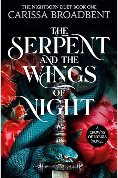 Macmillan Distribution The Serpent And The Wings Of Night Discover The Stunning First Book In The Bestselling Romantasy Se