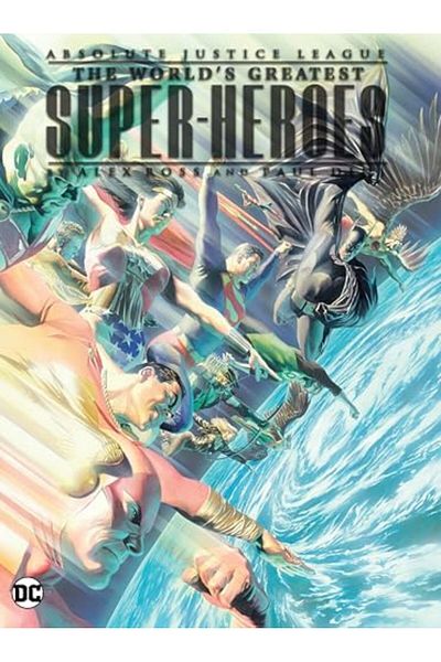 Penguin Random House Absolute Justice League The Worlds Greatest Superheroes By Alex Ross And Paul Dini New Edition