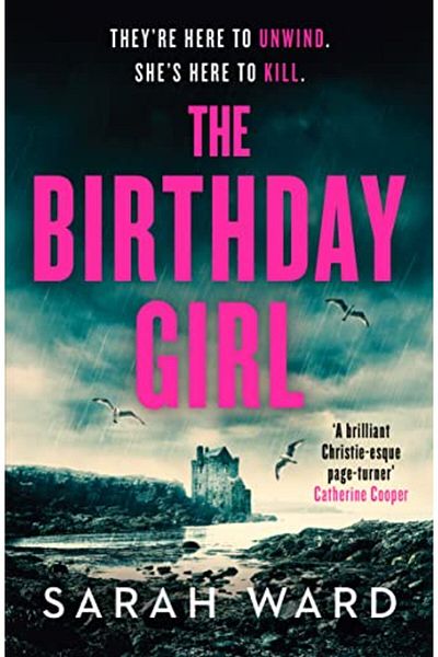 Macmillan Distribution The Birthday Girl An Absolutely Unputdownable Crime Thriller