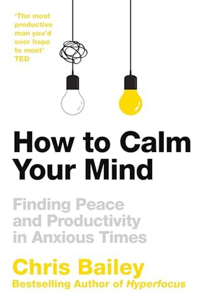 Macmillan Distribution How To Calm Your Mind Finding Peace And Productivity In Anxious Times