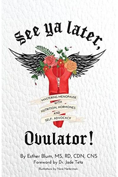 Ingram See Ya Later Ovulator Mastering Menopause With Nutrition Hormones And Selfadvocacy