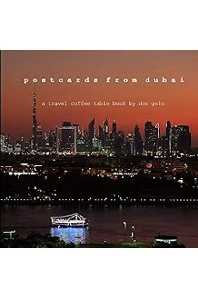 Ingram Postcards From Dubai A Travel Coffee Table Book By Doc Gelo
