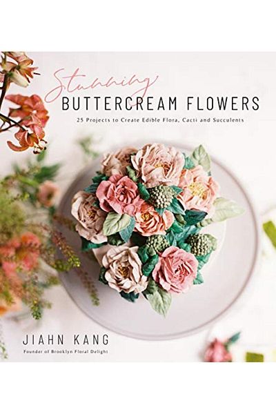 Macmillan Distribution Stunning Buttercream Flowers 25 Projects To Create Beautiful Flora Cacti And Succulents