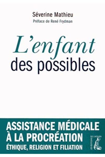 ATELIER Lenfant Des Possibles المساعدة الطبية - أخلاقيات الإنجاب والدين والبنوة