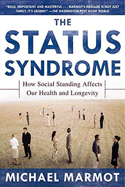 Macmillan Distribution The Status Syndrome How Social Standing Affects Our Health And Longevity