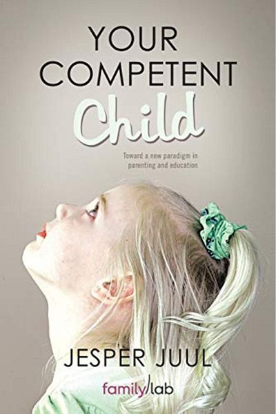 Ingram Your Competent Child Toward A New Paradigm In Parenting And Education