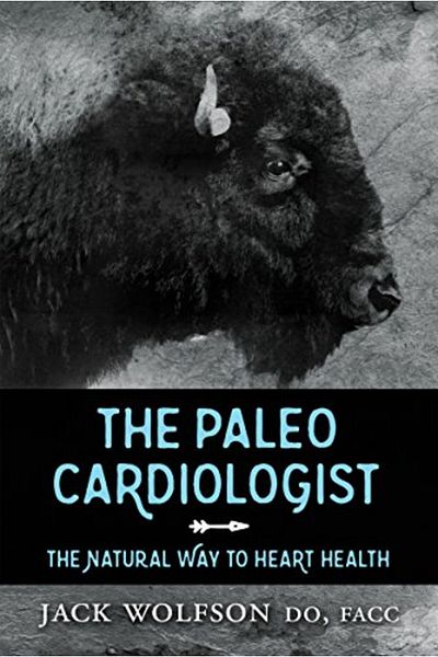 Ingram The Paleo Cardiologist The Natural Way To Heart Health