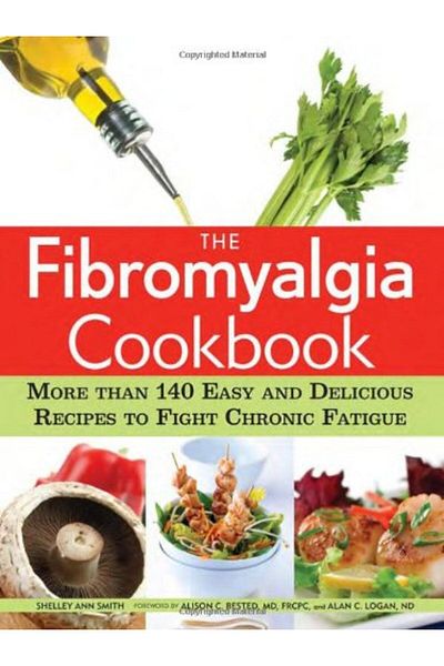 Ingram The Fibromyalgia Cookbook More Than 140 Easy And Delicious Recipes To Fight Chronic Fatigue