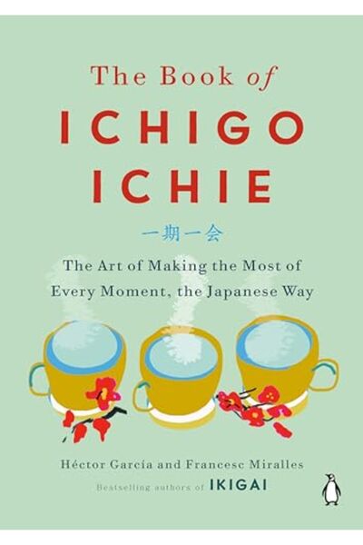 Penguin Random House كتاب إيتشيغو إيتشي فن الاستفادة القصوى من كل لحظة على ال...