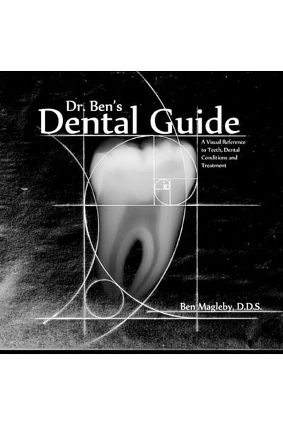 Ingram Dr Bens Dental Guide A Visual Reference To Teeth Dental Conditions And Treatment