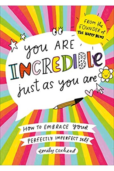 Penguin Random House You Are Incredible Just As You Are How To Embrace Your P...