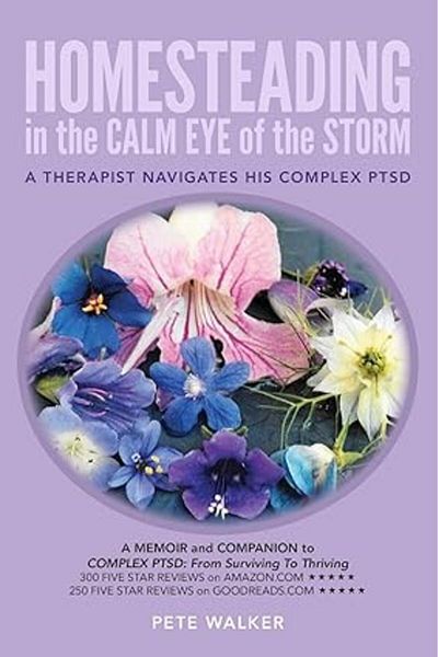 Ingram Homesteading In The Calm Eye Of The Storm A Therapist Navigates His Complex Ptsd