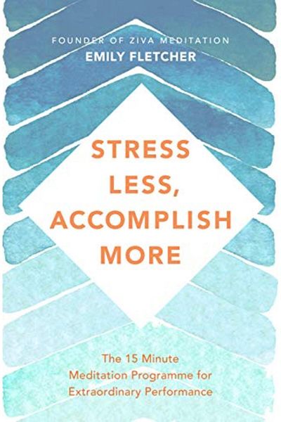 Macmillan Distribution Stress Less Accomplish More The 15Minute Meditation Programme For Extraordinary Performance