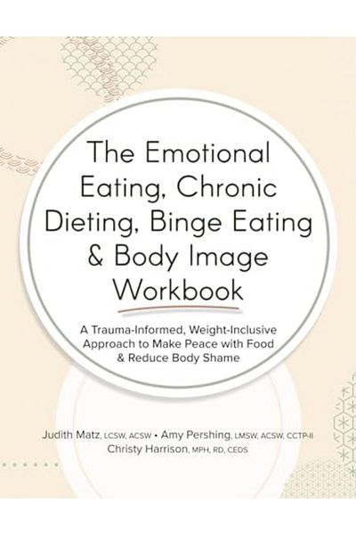 Ingram The Emotional Eating Chronic Dieting Binge Eating & Body Image Workbook A Traumainformed Weight