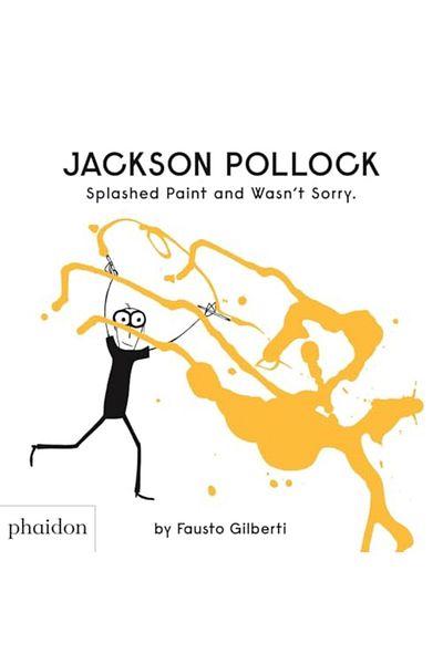 Macmillan Distribution Jackson Pollock Splashed Paint And Wasnt Sorry