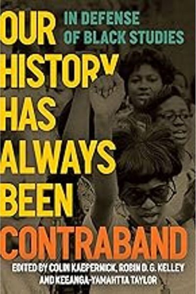 Ingram Our History Has Always Been Contraband In Defense Of Black Studies