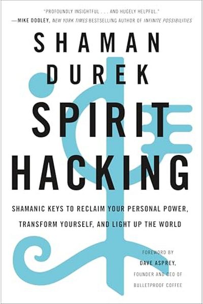 Macmillan Distribution Spirit Hacking Shamanic Keys To Reclaim Your Personal Power Transform Yourself And Light Up The W