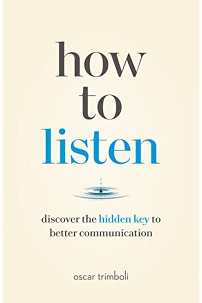Macmillan Distribution How To Listen Discover The Hidden Key To Better Communication