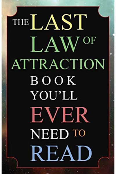 Ingram The Last Law Of Attraction Book Youll Ever Need To Read The Missing Key To Finally Tapping Into Th