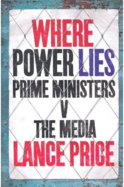 Harper Collins أين تكمن القوة: رؤساء الوزراء ضد وسائل الإعلام
