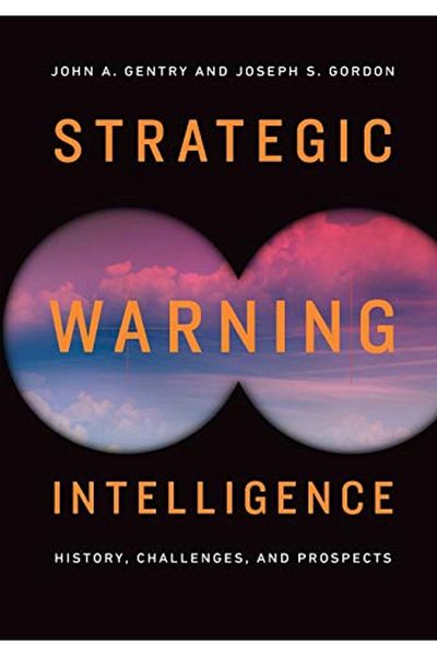 Ingram Strategic Warning Intelligence History Challenges And Prospects