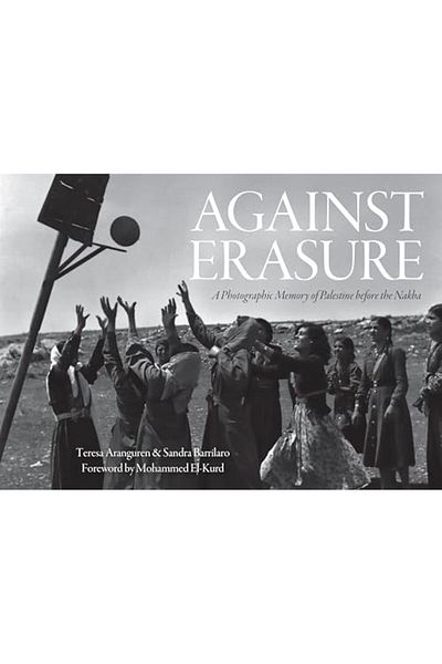 Ingram Against Erasure A Photographic Memory Of Palestine Before The Nakba