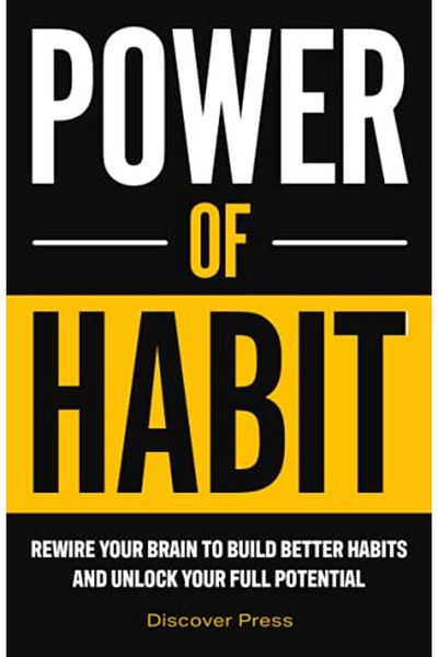 Ingram Power Of Habit Rewire Your Brain To Build Better Habits And Unlock Your Full Potential