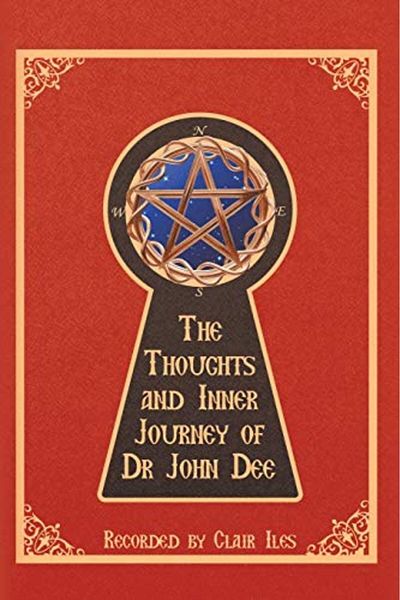 Ingram Thoughts And Inner Journey Of Dr John Dee