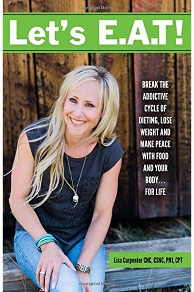 Ingram Lets Eat Break The Addictive Cycle Of Dieting Lose Weight And Make Peace With Food And Your Bo