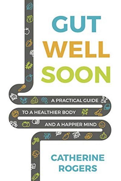 Macmillan Distribution Gut Well Soon A Practical Guide To A Healthier Body And A Happier Mind