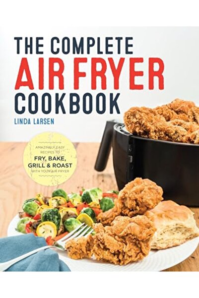 Sourcebook كتاب الطبخ الكامل للمقلاة الهوائية وصفات سهلة بشكل مذهل للقلي والخ...