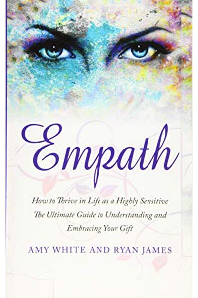 Ingram Empath How To Thrive In Life As A Highly Sensitive The Ultimate Guide To Understanding And Embrac