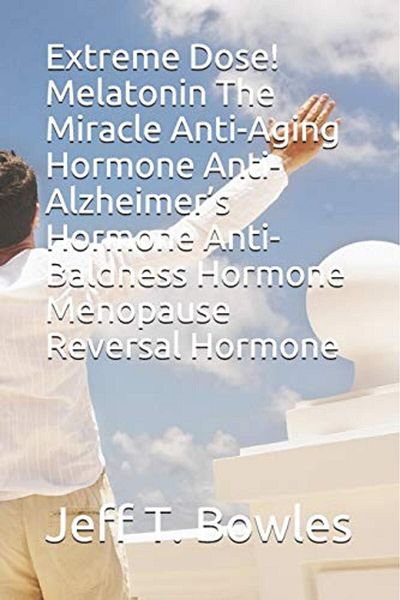 Ingram Extreme Dose Melatonin The Miracle Antiaging Hormone Antialzheimers Hormone Antibaldness Hormon