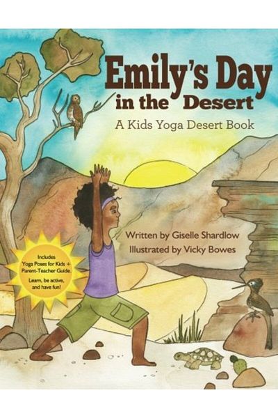 Ingram Emilys Day In The Desert A Kids Yoga Desert Book