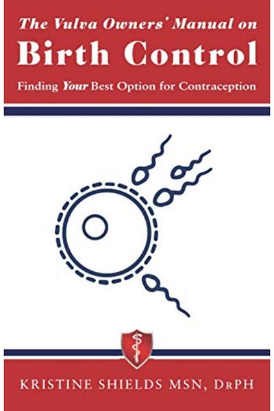 Ingram The Vulva Owners Manual On Birth Control Finding Your Best Option For Contraception