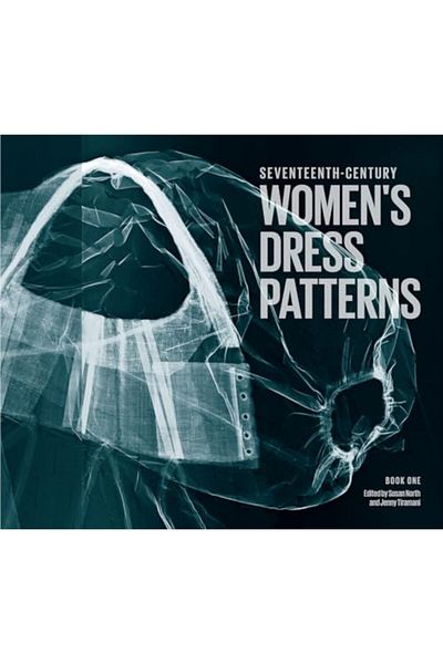 Macmillan Distribution Seventeenth Century Womens Dress Patterns Book One