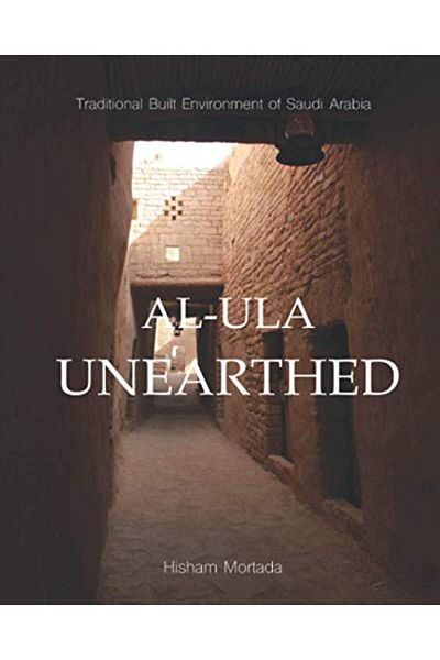Ingram Traditional Built Environment Of Saudi Arabia Alula Unearthed